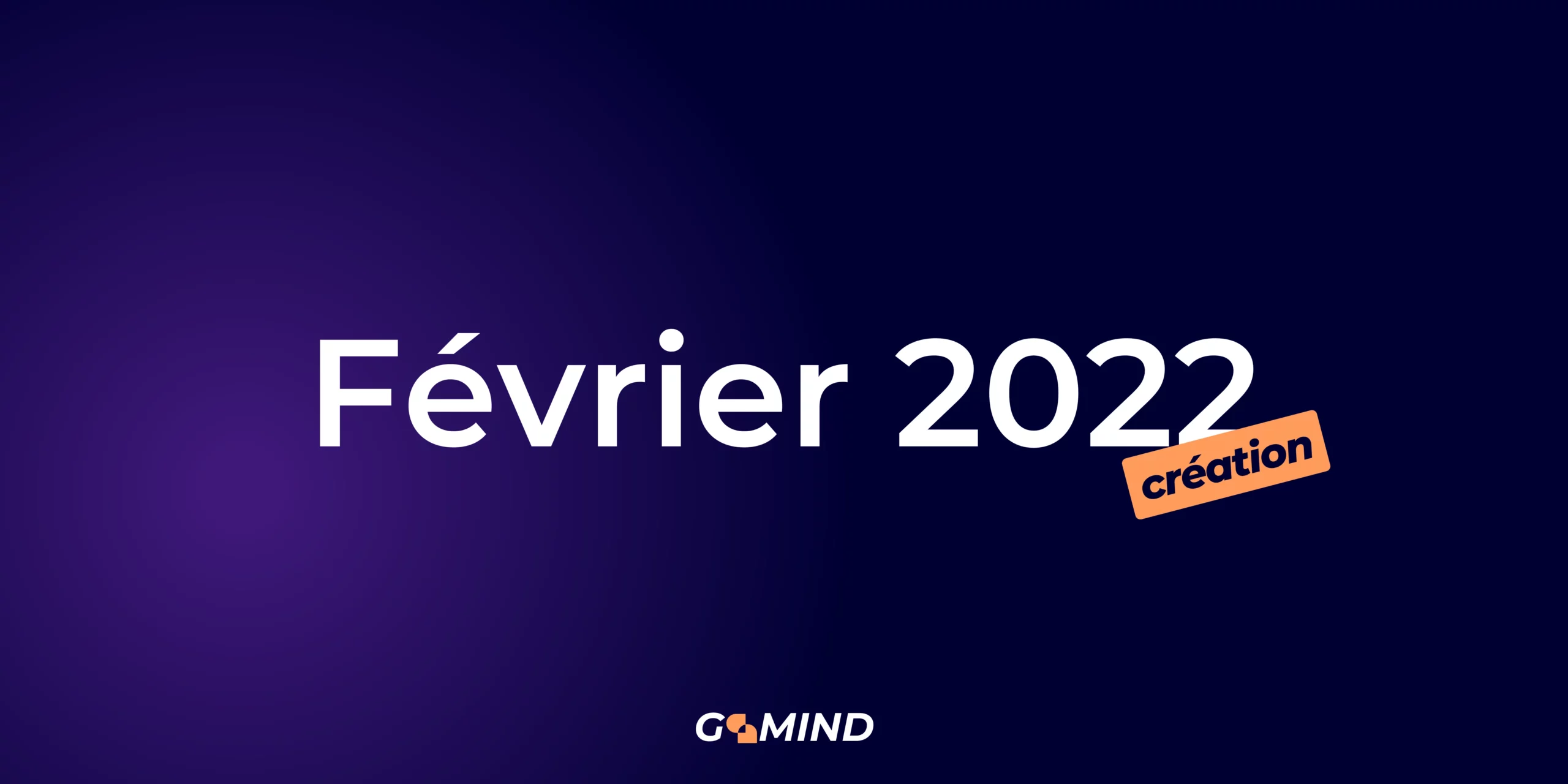 Création : Février 2022