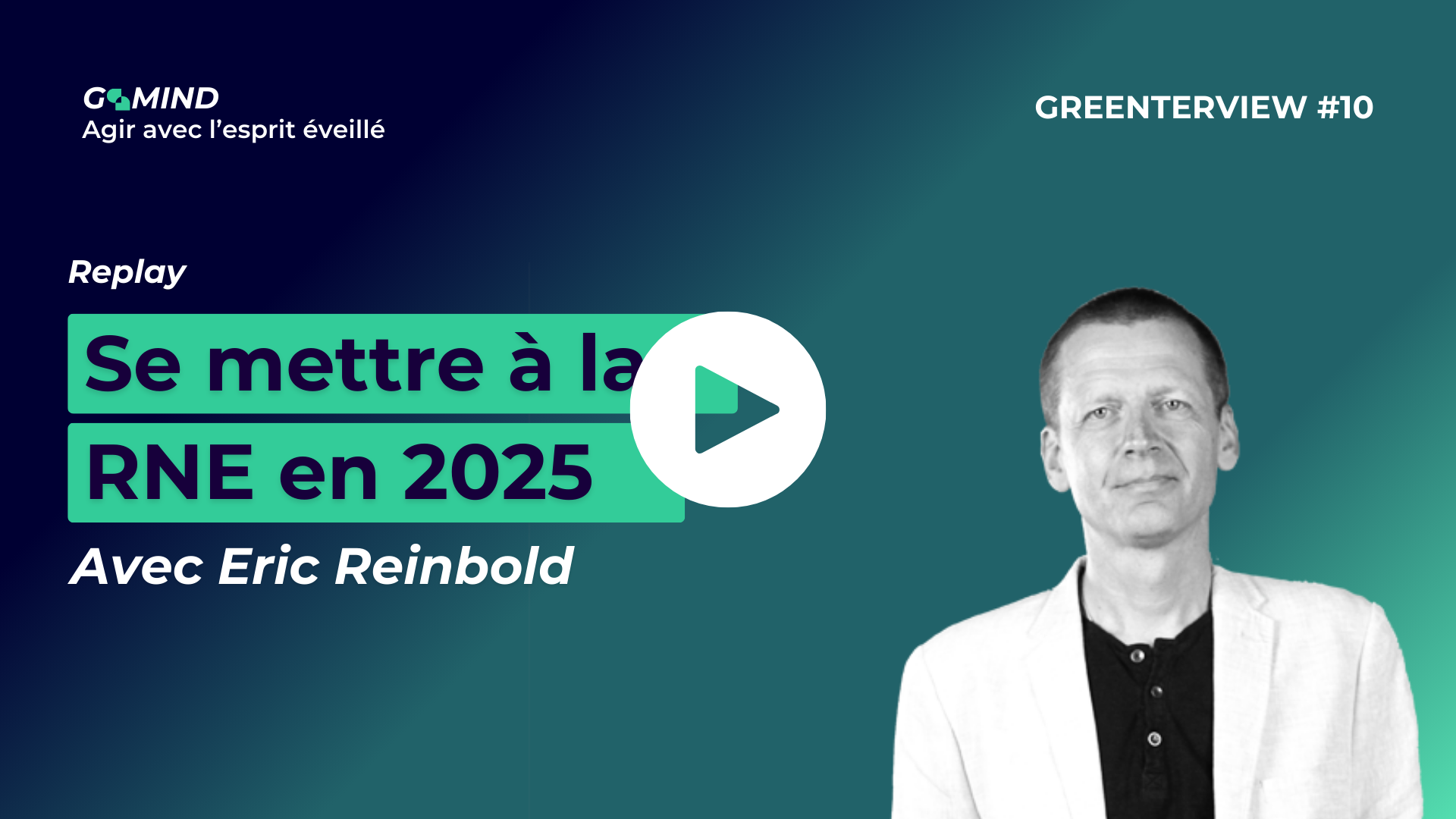 GreenTerview 10 - Eric Reinbold - Se mettre à la RNE en 2025 (Replay)