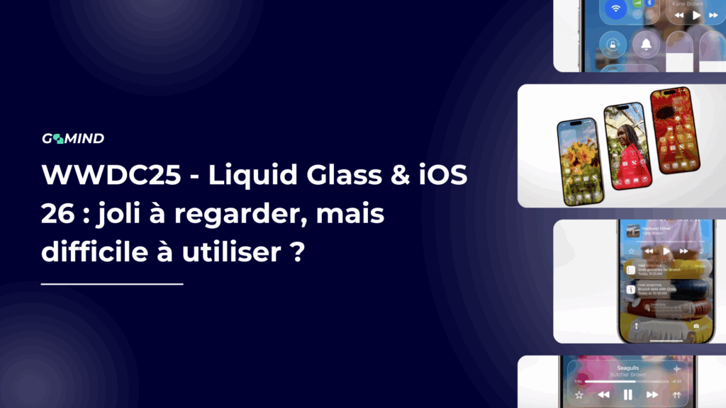 WWDC25 - Liquid Glass & iOS 26 : joli à regarder, mais difficile à utiliser ?