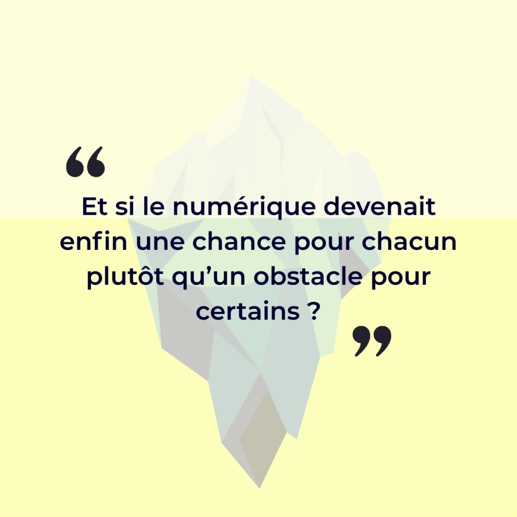 Et si le numérique devenait enfin une chance pour chacun plutôt qu'un obstacle pour certains