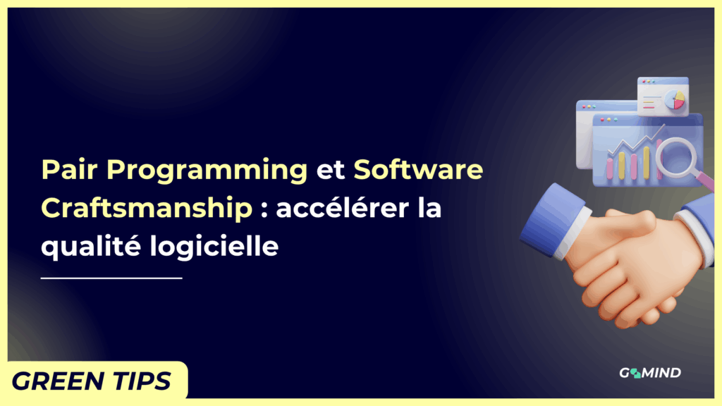 Pair Programming et Software Craftsmanship : accélerer la qualité logicielle