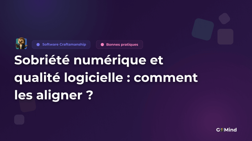 Sobriété numérique et qualité logicielle : comment les aligner ?