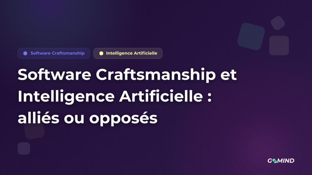 Software Craftsmanship et Intelligence Artificielle : alliés ou opposés