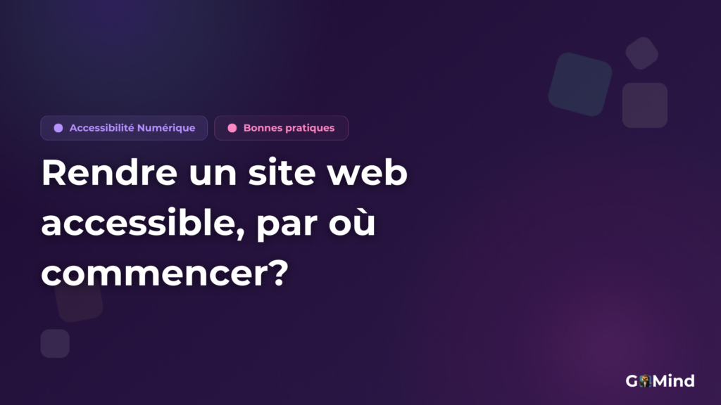 Rendre un site web accessible, par où commencer?