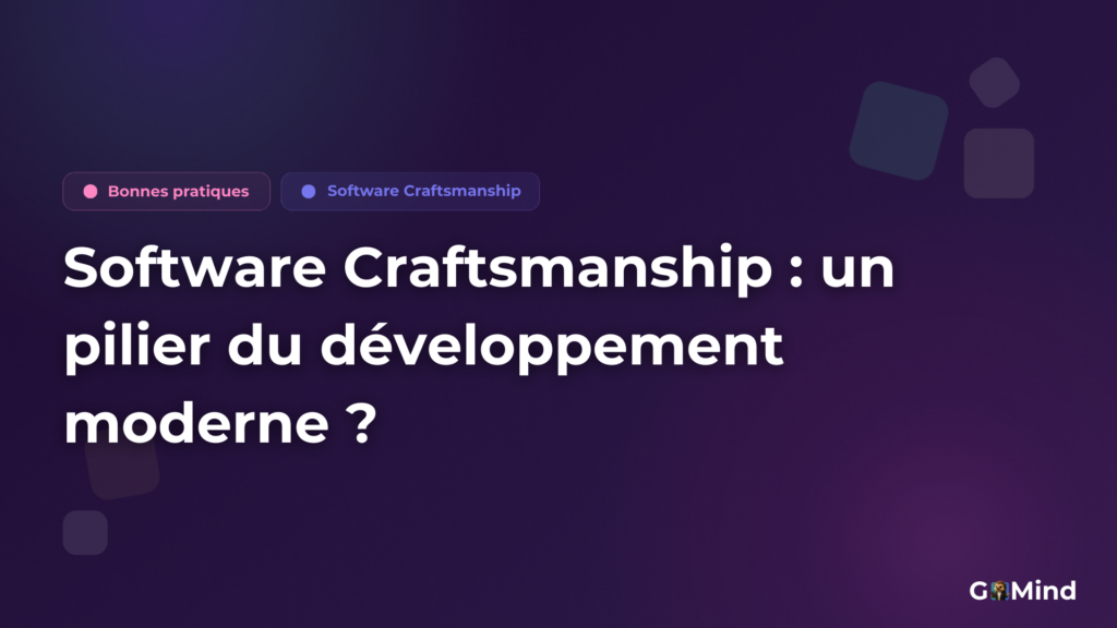 Software Craftsmanship : un pilier du développement moderne ?